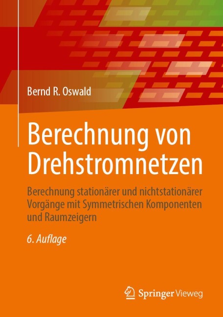 Berechnung von Drehstromnetzen - Bernd R. Oswald