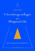 Cover-Bild zum Titel 'Erkenntnisgrundlagen zur Bhagavad Gita' von 'Heinz Grill'
