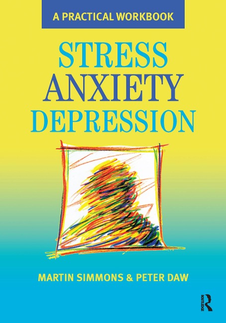 Stress, Anxiety, Depression - Martin Simmons, Peter Daw