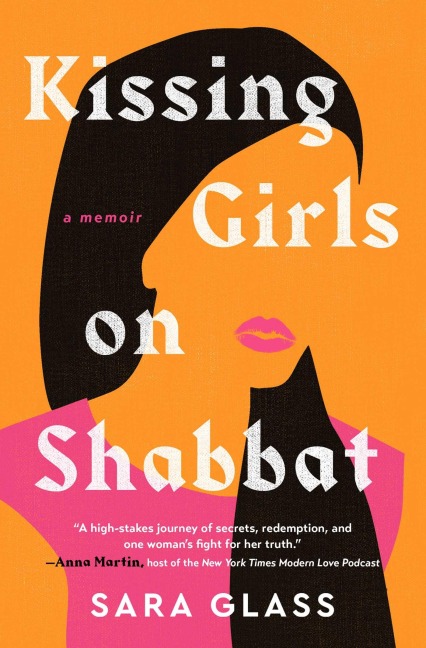 Kissing Girls on Shabbat - Sara Glass