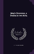 Cover-Bild zum Titel 'Meg's Diversion, a Drama in two Acts;' von 'H T Craven'
