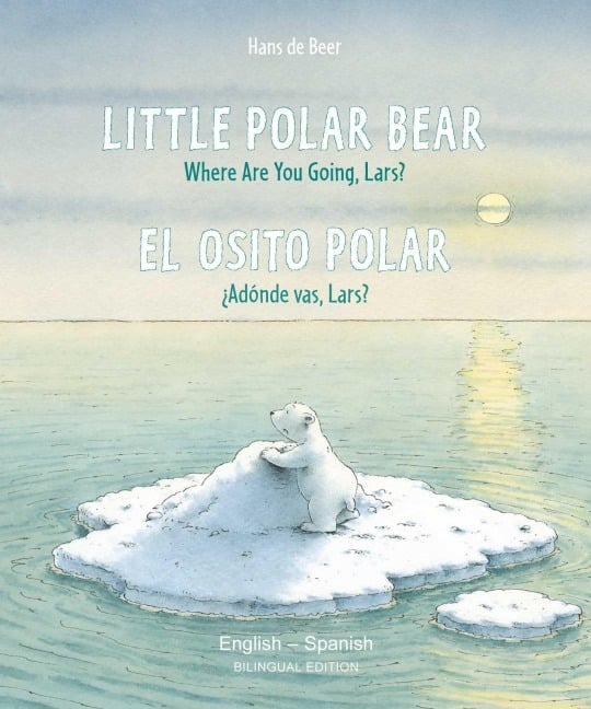 Little Polar Bear/El Osito Polar English/Spanish - Hans De Beer