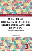 Cover-Bild zum Titel 'Migration and Colonialism in Late Second Millennium BCE Levant and Its Environs' von 'Pekka Pitkänen'