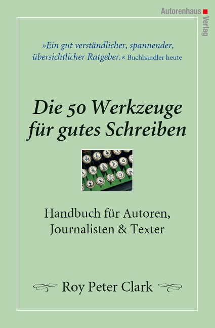 Die 50 Werkzeuge für gutes Schreiben - Roy Peter Clark