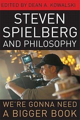 Steven Spielberg and Philosophy - 