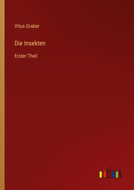 Die Insekten - Vitus Graber