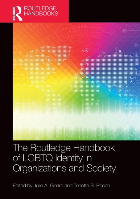 The Routledge Handbook of LGBTQ Identity in Organizations and Society - 