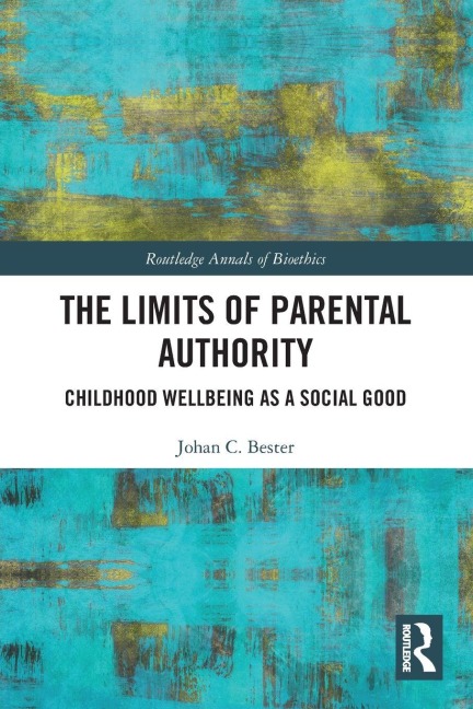 The Limits of Parental Authority - Johan C. Bester