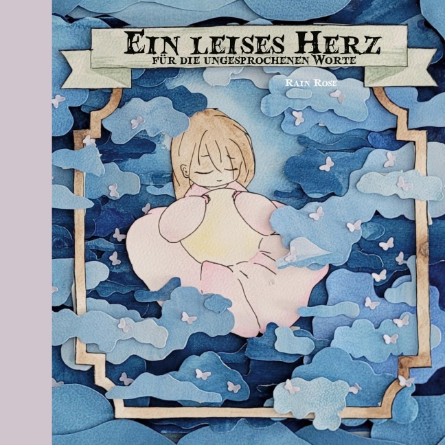 Ein leises Herz - Rain Rose