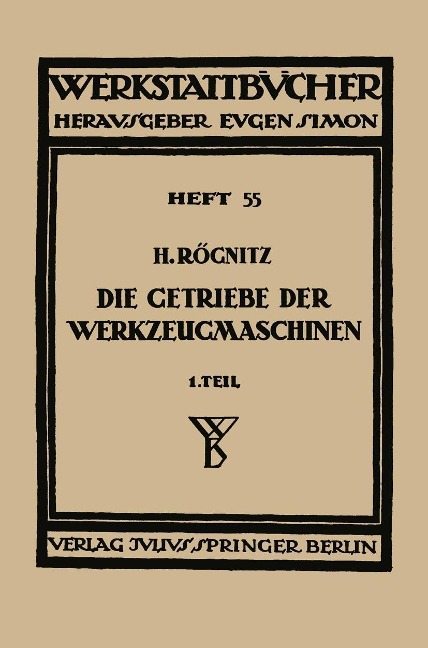 Die Getriebe der Werkzeugmaschinen - Hans Rögnitz