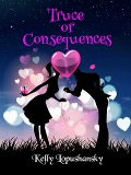 Truce or Consequences - Kelly Lopushansky
