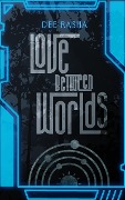 Cover-Bild zum Titel 'Love Between Worlds' von 'Dee Rasha'