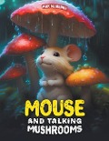 Mouse and Talking Mushrooms - Max Marshall