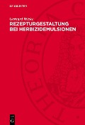 Cover-Bild zum Titel 'Rezepturgestaltung bei Herbizidemulsionen' von 'Gerhard Wicke'