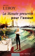 Cover-Bild zum Titel 'La Minute prescrite pour l'assaut' von 'Jérôme Leroy'