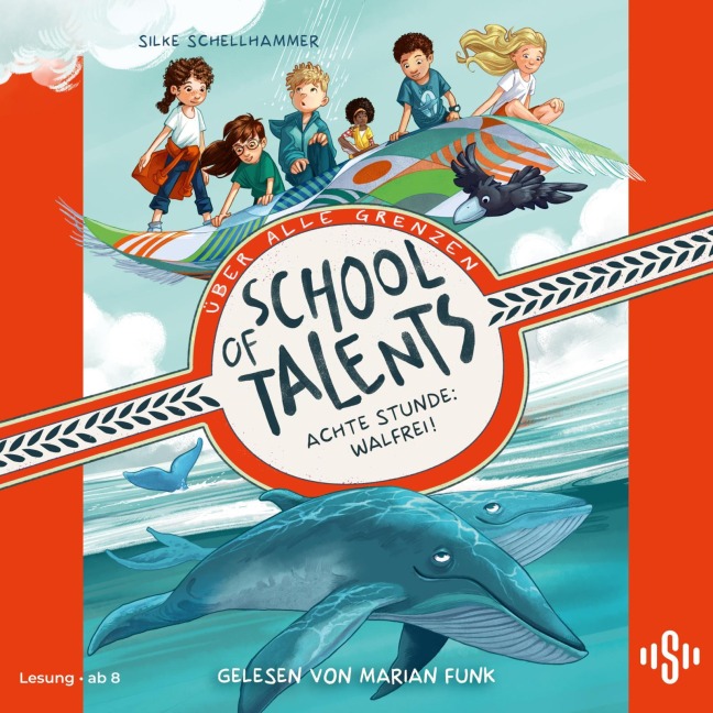 School of Talents 8: Achte Stunde: Walfrei! - Silke Schellhammer