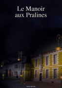 Cover-Bild zum Titel 'Le Manoir aux Pralines' von 'Myriam Dhupar'