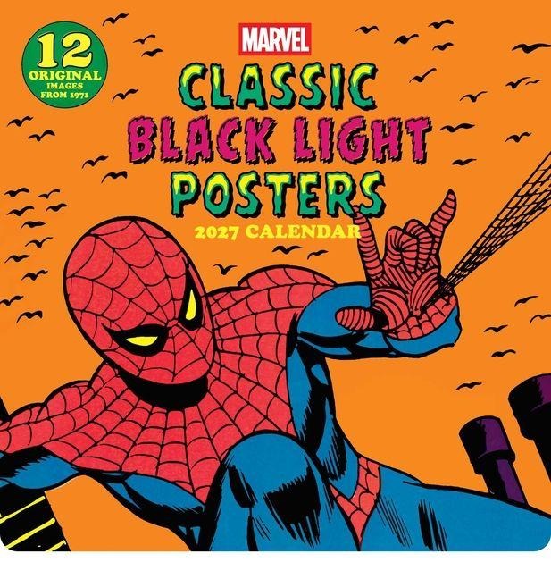 Marvel Classic Black Light Posters 2027 Wall Calendar: 12 Original Images from 1 - Marvel Entertainment