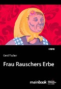 Cover-Bild zum Titel 'Frau Rauschers Erbe' von 'Gerd Fischer'