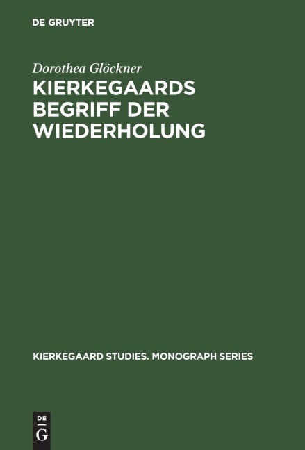 Kierkegaards Begriff der Wiederholung - Dorothea Glöckner