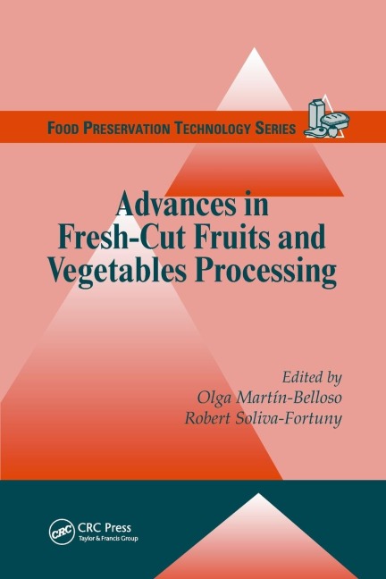 Advances in Fresh-Cut Fruits and Vegetables Processing - Olga Martin-Belloso, Robert Soliva Fortuny