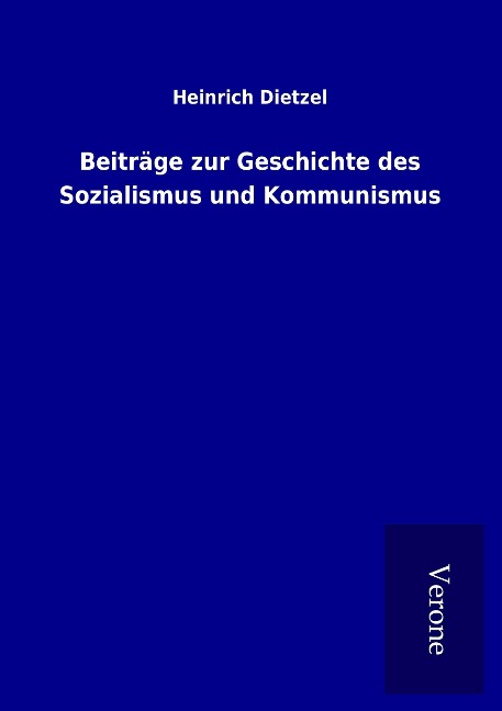 Beiträge zur Geschichte des Sozialismus und Kommunismus - Heinrich Dietzel