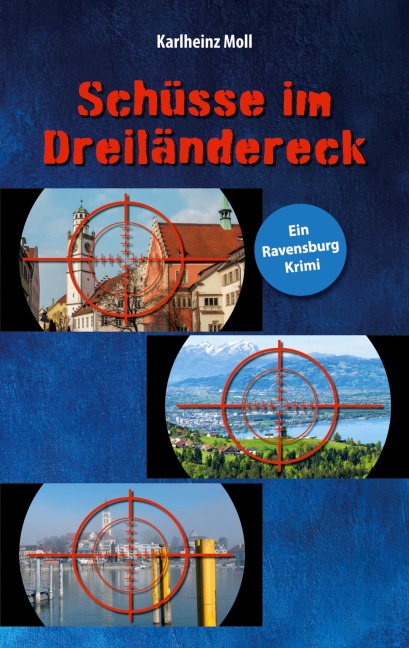 Schüsse im Dreiländereck - Karlheinz Moll