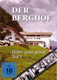 Der Berghof - Hitler ganz privat - 