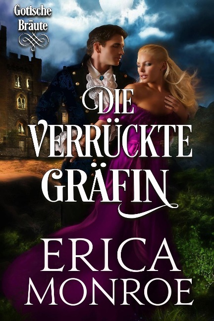 Die verrückte Gräfin (Gotische Bräute, #1) - Erica Monroe