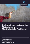 Cover-Bild zum Titel 'De kunst van restauratie: Materialen in Maxillofaciale Prothesen' von 'Diksha Verma, Rajesh Kumar, Sunil Kumar M. V.'