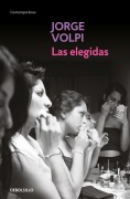 Cover-Bild zum Titel 'Las Elegidas / The Chosen Ones' von 'Jorge Volpi'