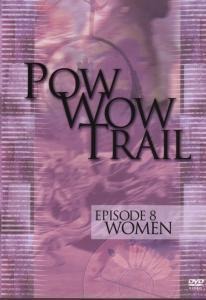 Episode 8-Women - Pow Wow Trail
