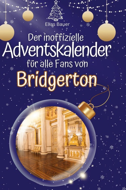 Der inoffizielle Adventskalender für alle Fans von Bridgerton - Oliver Wagner