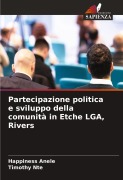 Cover-Bild zum Titel 'Partecipazione politica e sviluppo della comunità in Etche LGA, Rivers' von 'Happiness Anele, Timothy Nte'