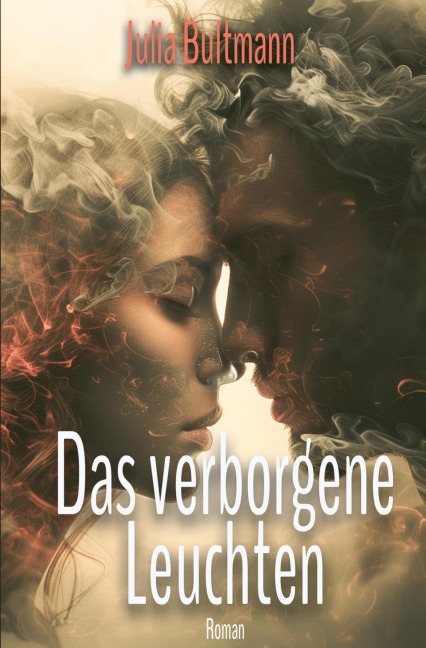 Das verborgene Leuchten - Julia Bultmann