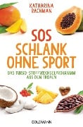 Cover-Bild zum Titel 'SOS Schlank ohne Sport -' von 'Katharina Bachman'