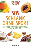 SOS Schlank ohne Sport - - Katharina Bachman