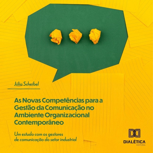 As Novas Competências para a Gestão da Comunicação no Ambiente Organizacional Contemporâneo - Júlia Scheibel