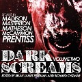 Cover-Bild zum Titel 'Dark Screams: Volume Two' von 'Robert McCammon, Graham Masterton, Shawntelle Madison'