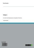 Cover-Bild zum Titel 'Phillip II.' von 'Raoul Hansche'