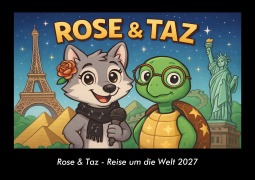 Cover-Bild zum Titel 'Rose & Taz - Reise um die Welt 2027 Fotokalender DIN A3' von 'Tobias Schmitt, Kevin Heber'