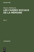 Les cadres sociaux de la mémoire - Maurice Halbwachs