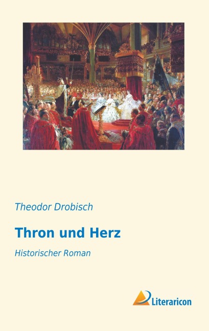 Thron und Herz - Theodor Drobisch