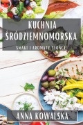 Kuchnia ¿ródziemnomorska - Anna Kowalska