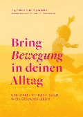 Cover-Bild zum Titel 'Bring Bewegung in deinen Alltag' von 'Miriam Biritz-Wagenbichler'