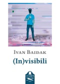 Cover-Bild zum Titel '(In)visibili' von 'Ivan Baidak'