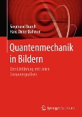 Quantenmechanik in Bildern - Hans Dieter Dahmen, Siegmund Brandt