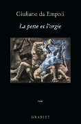 Cover-Bild zum Titel 'La peste et l'orgie' von 'Giuliano Da Empoli'