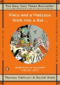 Cover-Bild zum Titel 'Plato and a Platypus Walk into a Bar . . .' von 'Thomas Cathcart, Daniel Klein'
