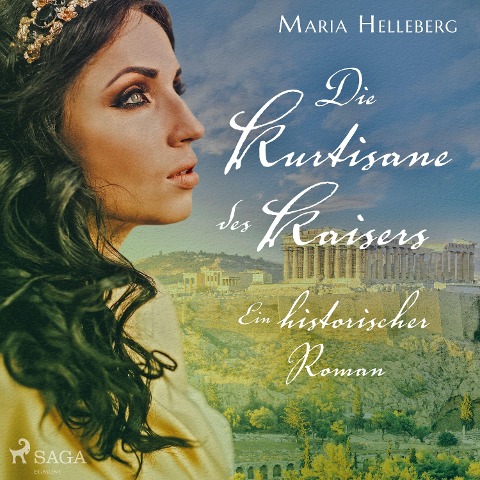 Die Kurtisane des Kaisers - Ein historischer Roman - Maria Helleberg